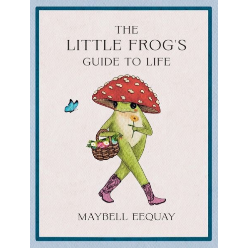 Maybell Eequay - The Little Frog's Guide to Life