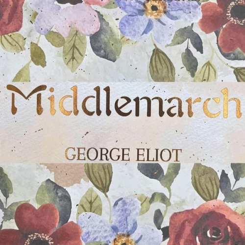 George Eliot - Middlemarch