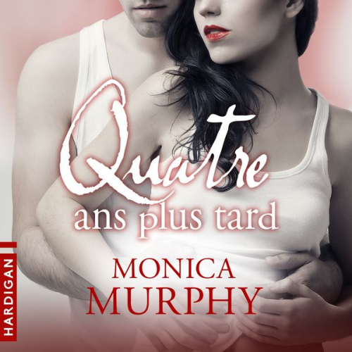 Monica Murphy - Quatre ans plus tard