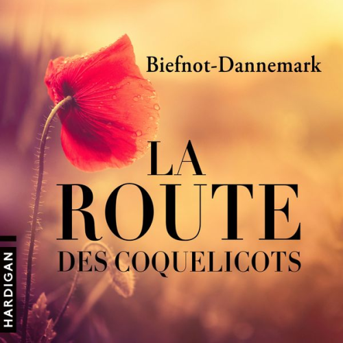 Francis Dannemark Véronique Biefnot - La Route des coquelicots