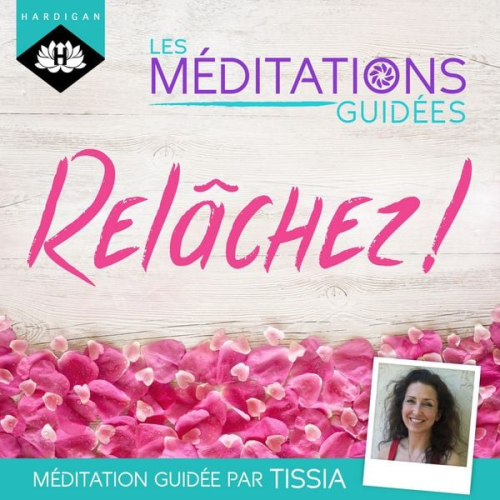 Tissia Louis-Coudre - Les Méditations Guidées — Relâchez !