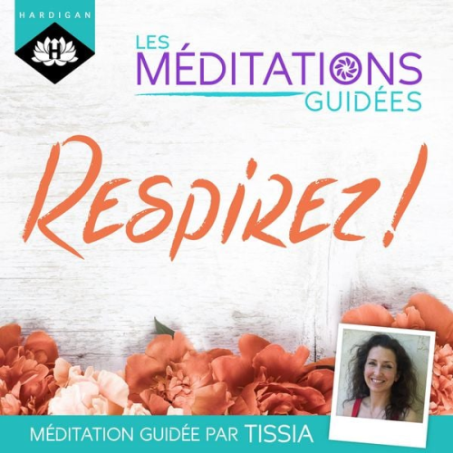 Tissia Louis-Coudre - Les Méditations Guidées — Respirez !