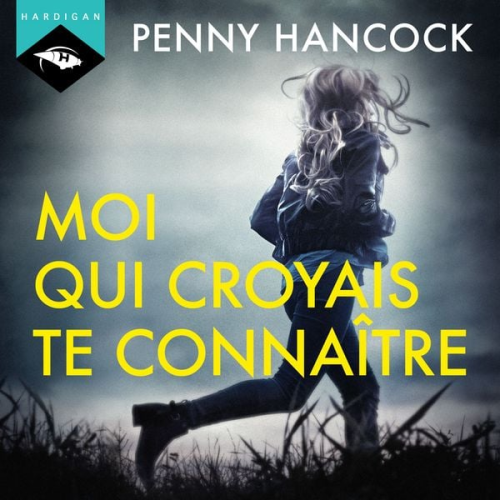 Penny Hancock - Moi qui croyais te connaître