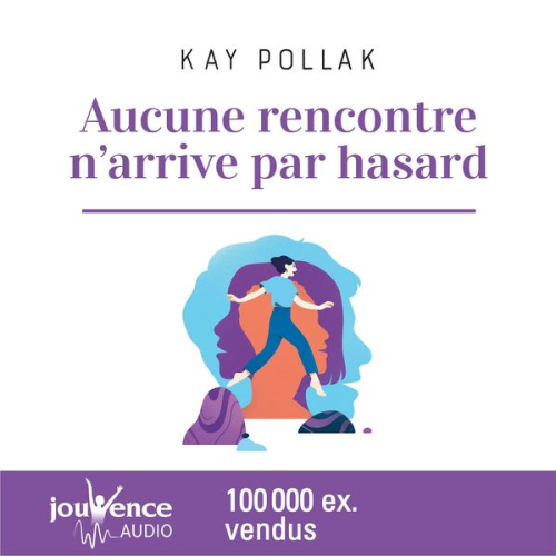 Kay Pollak - Aucune rencontre n'arrive par hasard