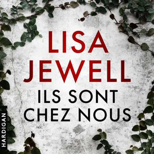 Lisa Jewell - Ils sont chez nous