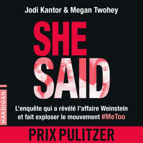 Jodi Kantor Megan Twohey - She Said : L'enquête qui a révélé l'affaire Weinstein et fait exploser le mouvement #MeToo