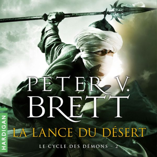 Peter V. Brett - La Lance du désert