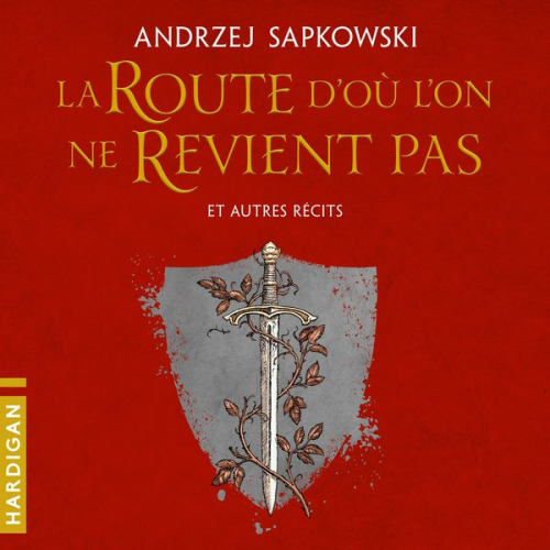 Andrzej Sapkowski - La Route d'où l'on ne revient pas et autres récits