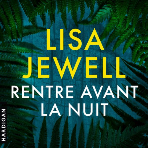 Lisa Jewell - Rentre avant la nuit