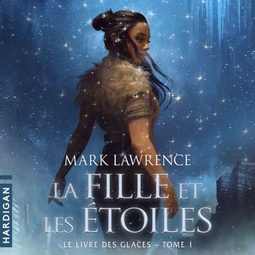 Mark Lawrence - La Fille et les étoiles