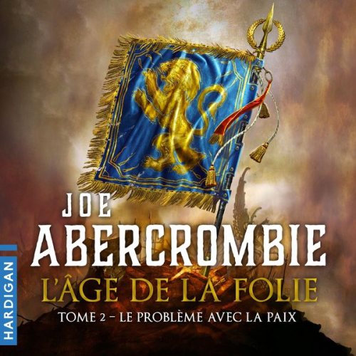 Joe Abercrombie - Le Problème avec la paix