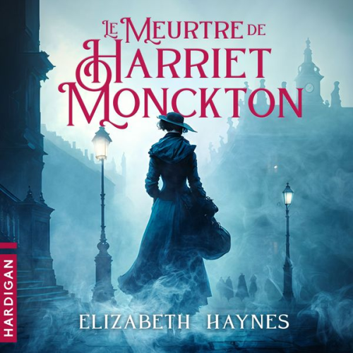 Elizabeth Haynes - Le meurtre de Harriet Monckton