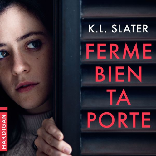 K.L. Slater - Ferme bien ta porte