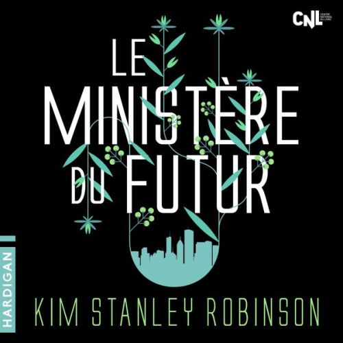 Kim Stanley Robinson - Le Ministère du futur