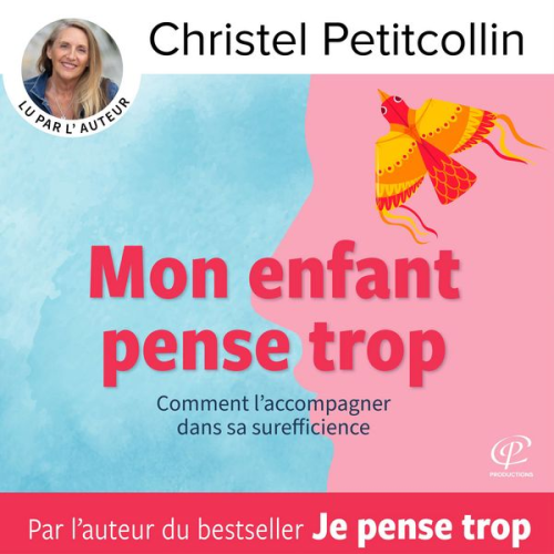 Christel Petitcollin - Mon enfant pense trop