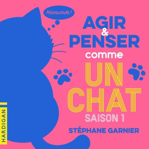 Stéphane Garnier - Agir et penser comme un chat - Saison 1