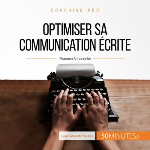 Florence Schandeler - Optimiser sa communication écrite