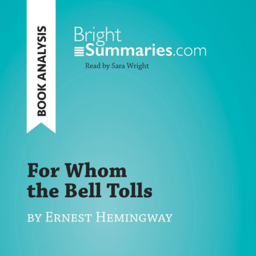 Bright Summaries - For Whom the Bell Tolls by Ernest Hemingway (Book Analysis)