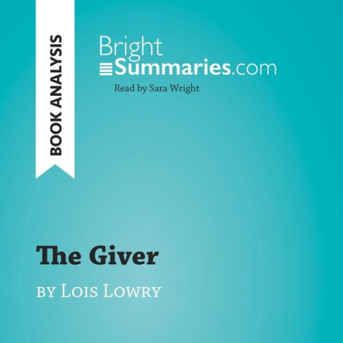 Bright Summaries - The Giver by Lois Lowry (Book Analysis)