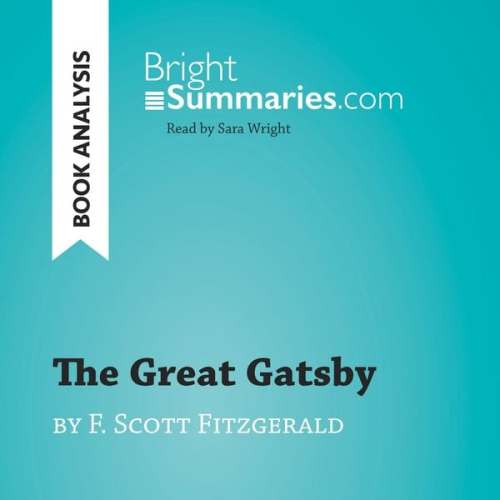 Bright Summaries - The Great Gatsby by F. Scott Fitzgerald (Book Analysis)