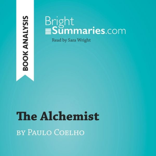 Bright Summaries - The Alchemist by Paulo Coelho (Book Analysis)