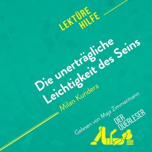 Der Querleser - Die unerträgliche Leichtigkeit des Seins von Milan Kundera (Lektürehilfe)