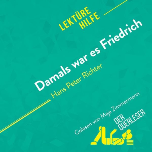 Cécile Perrel DerQuerleser Mareike Lobeck - Damals war es Friedrich von Hans Peter Richter (Lektürehilfe)