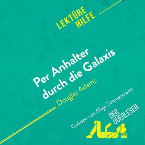 Der Querleser - Per Anhalter durch die Galaxis von Douglas Adams (Lektürehilfe)