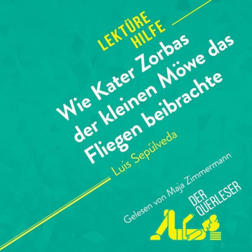 Nathalie Roland Johanna Biehler Alexandra Faivre - Wie Kater Zorbas der kleinen Möwe das Fliegen beibrachte von Luis Sepúlveda (Lektürehilfe)