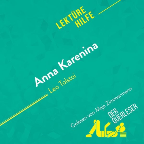 Der Querleser - Anna Karenina von Leo Tolstoi (Lektürehilfe)