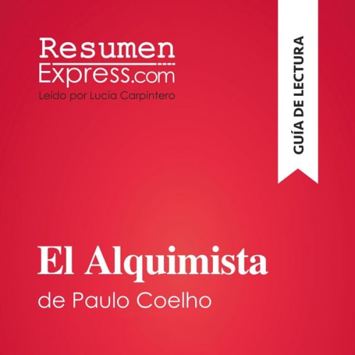 Resumenexpress - El Alquimista de Paulo Coelho (Guía de lectura)