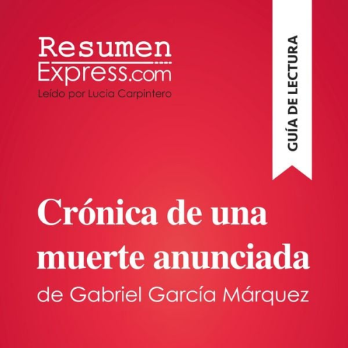 Resumenexpress - Crónica de una muerte anunciada de Gabriel García Márquez (Guía de lectura)