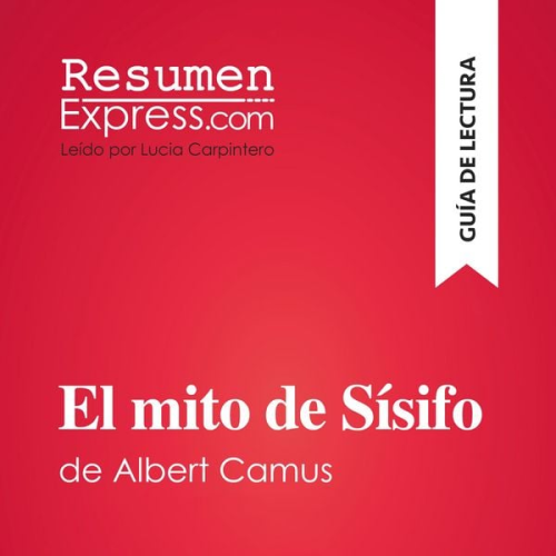 Resumenexpress - El mito de Sísifo de Albert Camus (Guía de lectura)