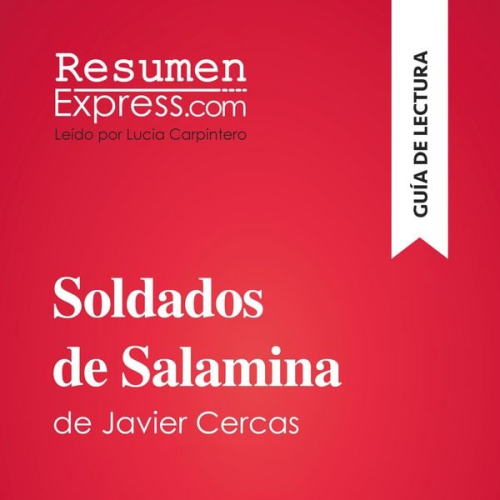 Resumenexpress - Soldados de Salamina de Javier Cercas (Guía de lectura)