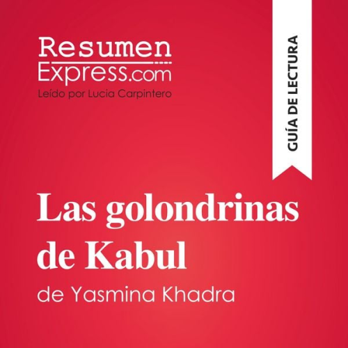 Resumenexpress - Las golondrinas de Kabul de Yasmina Khadra (Guía de lectura)