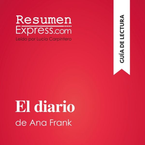 Resumenexpress - El diario de Ana Frank (Guía de lectura)