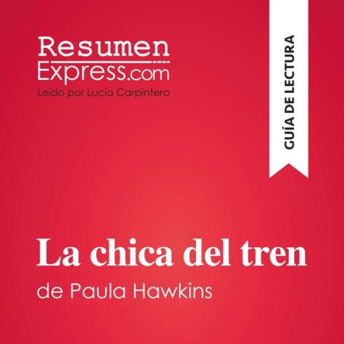 Resumenexpress - La chica del tren de Paula Hawkins (Guía de lectura)