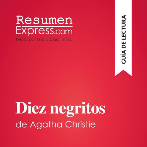 Resumenexpress - Diez negritos de Agatha Christie (Guía de lectura)