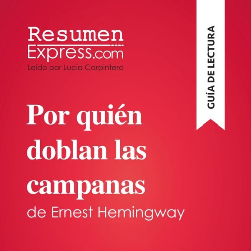 Resumenexpress - Por quién doblan las campanas de Ernest Hemingway (Guía de lectura)