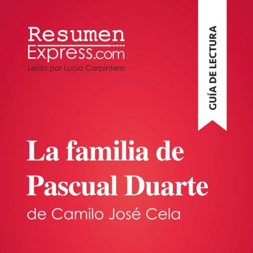 Natalia Torres Behar - La familia de Pascual Duarte de Camilo José Cela (Guía de lectura)