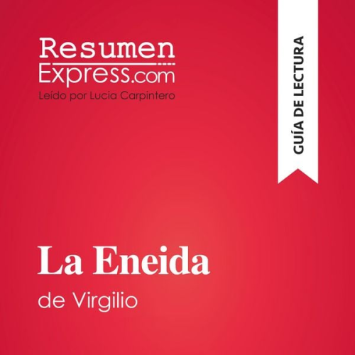 Resumenexpress - La Eneida de Virgilio (Guía de lectura)