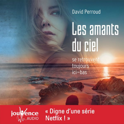 David Perroud - Les amants du ciel se retrouvent toujours ici-bas