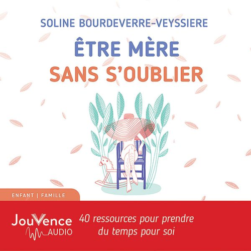 Soline Bourdeverre-Veyssiere - Être mère sans s'oublier