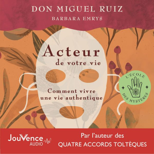 Don Miguel Ruiz Barbara Emrys - Acteur de votre vie