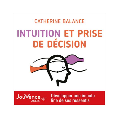 Catherine Balance - Intuition et prise de décision