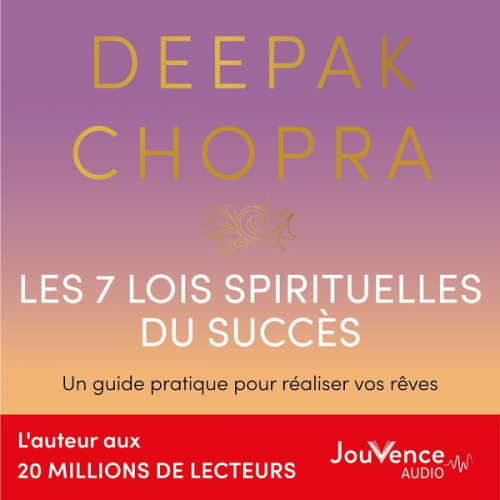 Deepak Chopra - Les 7 lois spirituelles du succès