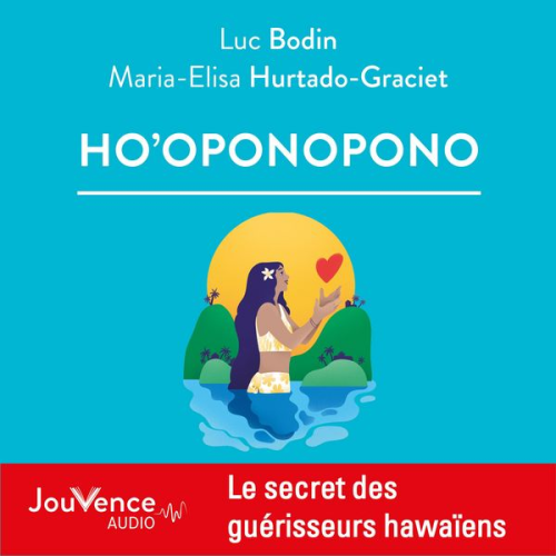 Maria-Elisa Hurtado-Graciet Luc Bodin - Ho'oponopono