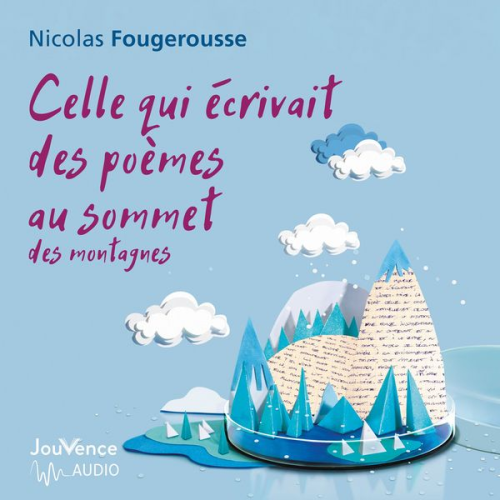 Nicolas Fougerousse - Celle qui écrivait des poèmes au sommet des montagnes