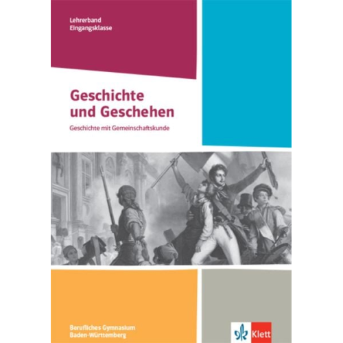 Geschichte und Geschehen Eingangsklasse. Didaktischer Kommentar Klasse 11. Ausgabe Baden-Württemberg Berufliche Gymnasien