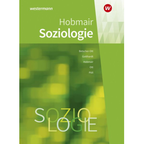 Rosmaria Pöll Hermann Hobmair Wilfried Gotthardt Wilhelm Ott Sylvia Betscher-Ott - Soziologie. Schulbuch